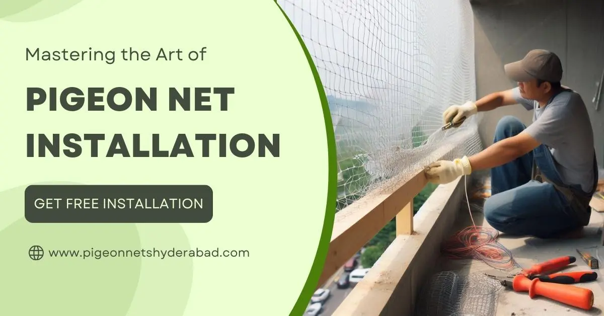 Guidlines for Pigeon Net Installation in Hyderabad
